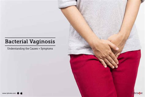 bacterial vaginosis understanding the causes symptoms