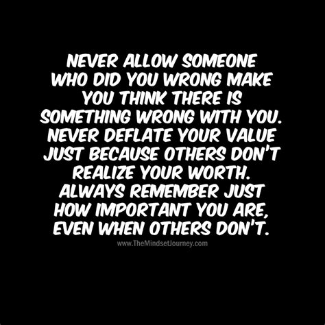 never allow someone who did you wrong make you think there is something