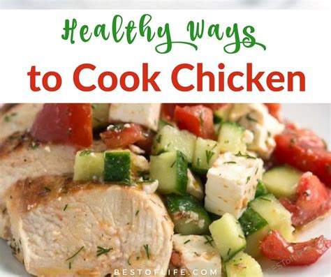healthy ways  cook chicken    flavor   life