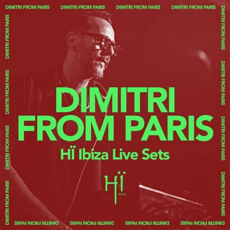 Dimitri From Paris Recorded Live At Hï Ibiza 2019 By Hï Ibiza Free