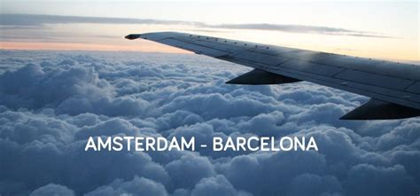 amsterdam barcelona vliegtickets afstand en vliegtijd