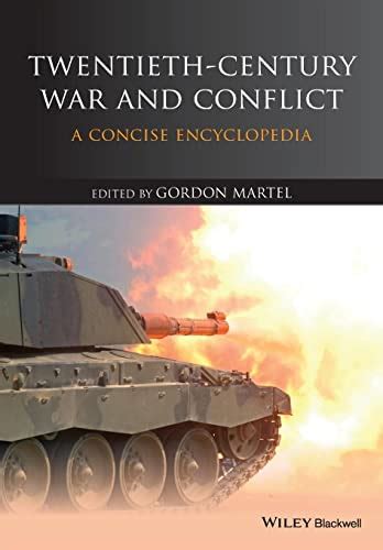 Twentieth Century War And Conflict A Concise Encyclopedia By Gordon