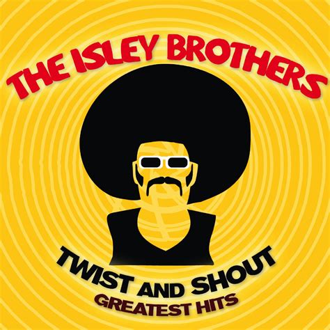 isley brothers twist and shout greatest hits zyx music
