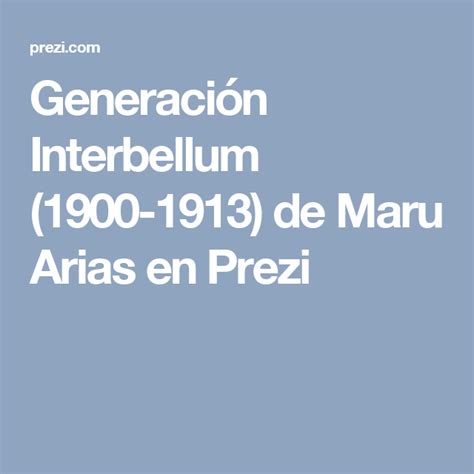 generacion interbellum   de maru arias en prezi prezi