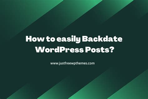 easily backdate wordpress posts justfreewpthemes