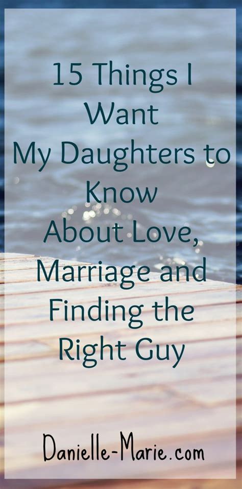 15 things i want my daughters to know about love and marriage a well teenage daughters and