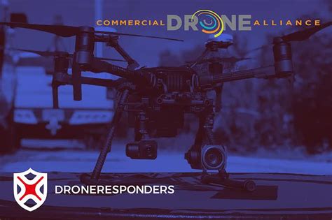 commercial drone alliance droneresponders announce public safety uas partnership airt