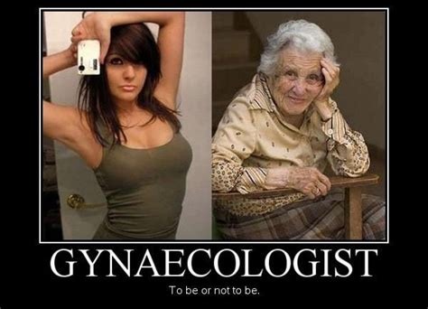 The Girl Funny Gynecologist Funny Good Morning Memes Gynecologists