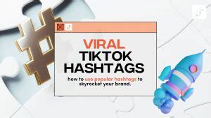 viral tiktok hashtags    hashtags  skyrocket  brand