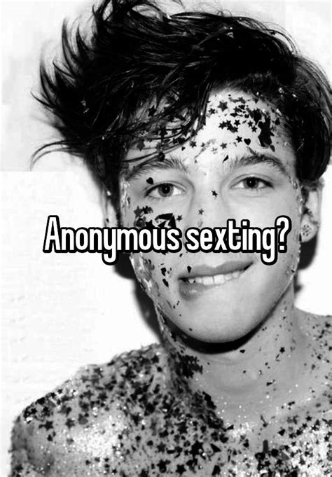 Anonymous Sexting