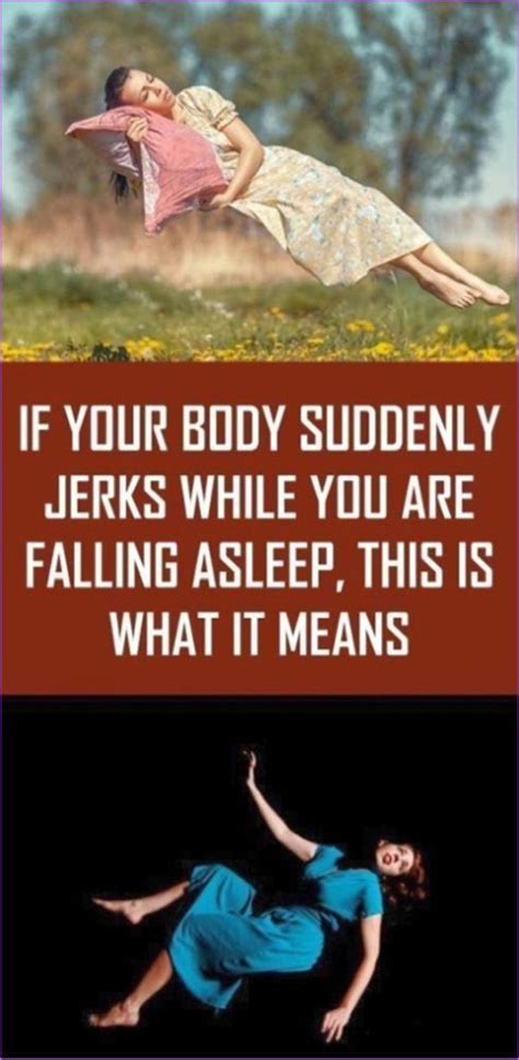 If Your Body Suddenly Jerks While You Are Falling Asleep How To Fall