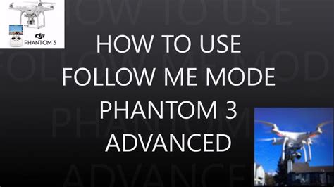 dji    follow  mode phantom  advanced youtube
