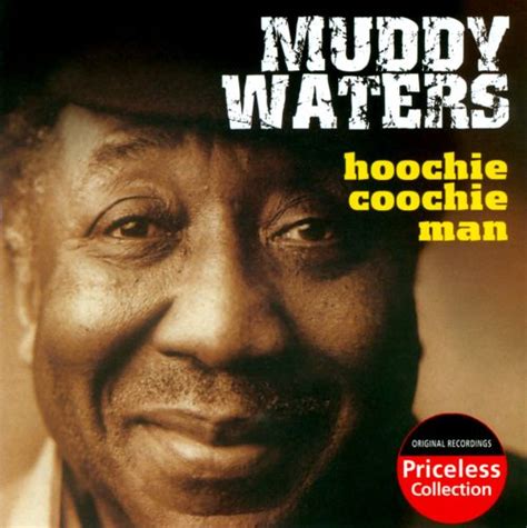 hoochie coochie man [collectables] muddy waters songs