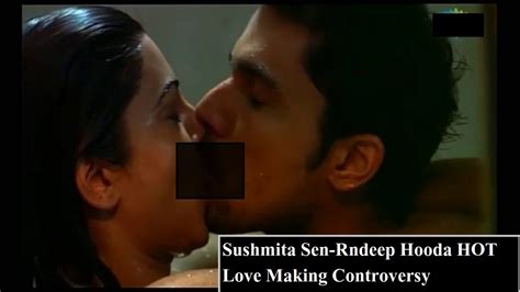 Sushmita Sen Randeep Hooda Hot Scene जब सुष्मिता के बोल्ड अंदाज़ ने