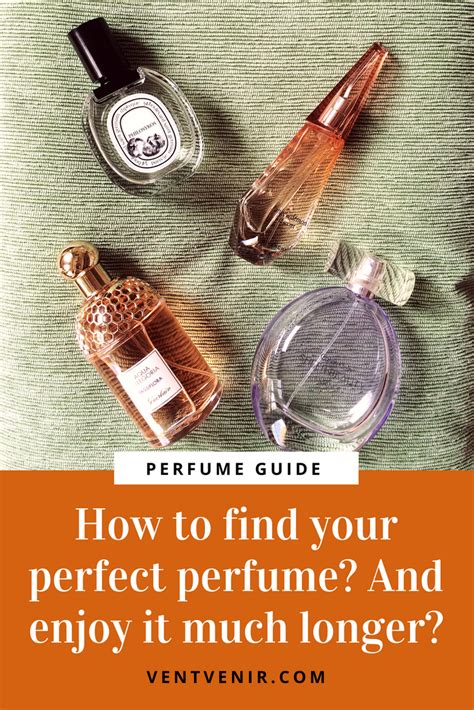 How To Find Your Perfect Perfume And Make It Last Longer Ventvenir