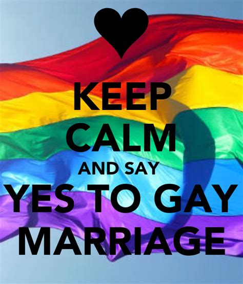 Keep Calm And Say Yes To Gay Marriage Poster Clem Keep Calm O Matic