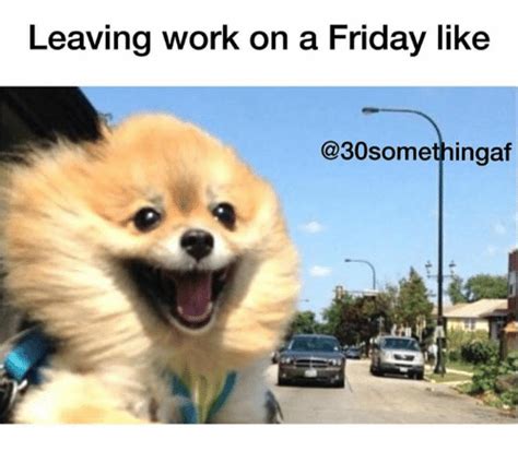 🔥 25 Best Memes About Leaving Work On A Friday Leaving