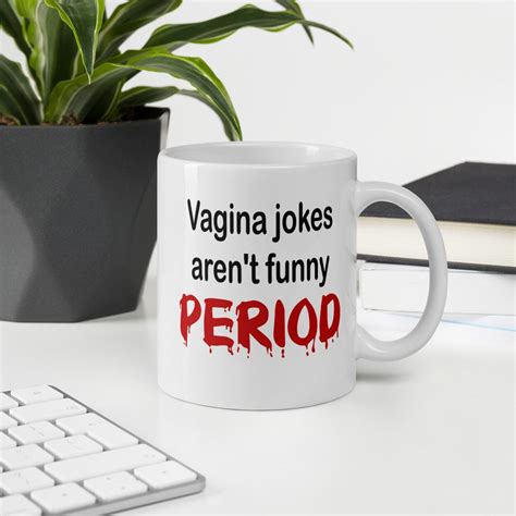 Vagina Jokes Aren T Funny Crude Humor Coffee Mug Gross Etsy