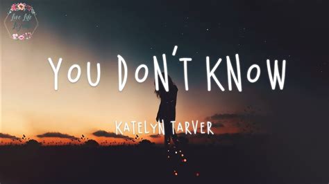 You Don T Know What It S Like Katelyn Tarver C Let Me Just Stop