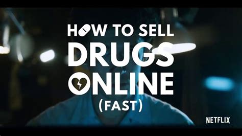 netflix s how to sell drugs online fast is a high school drama more addictive than its name
