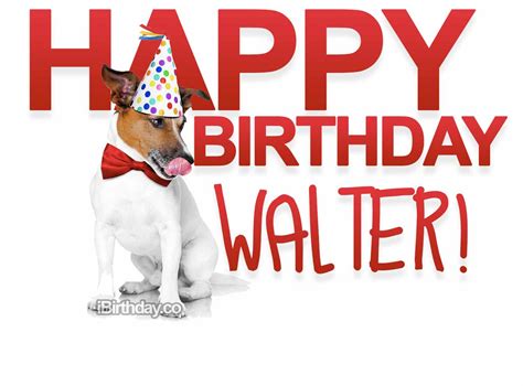 happy birthday walter