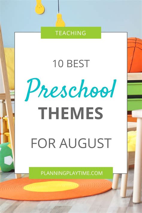 august preschool themes planning playtime