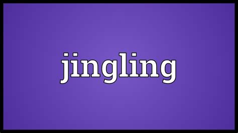 jingling meaning youtube