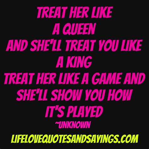 treat your woman like a queen quotes quotesgram