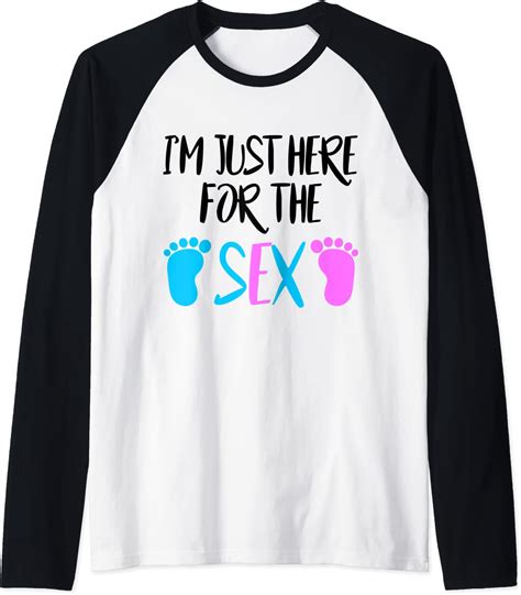 im just here for the sex gender reveal shirt raglan