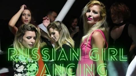 Russian Girls Dancing Sexy And Hot Russian Girls Dancing In Club Sexy
