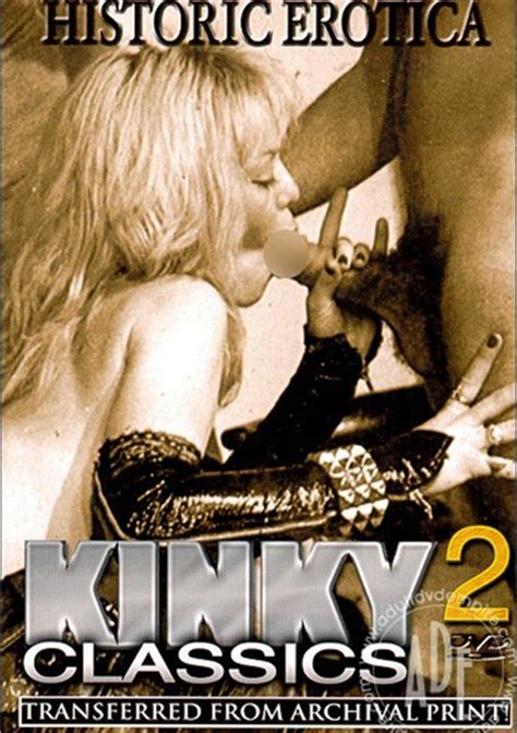 kinky classics 2 historic erotica unlimited streaming