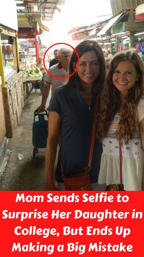 mom sends selfie to surprise her daughter in college but ends up
