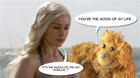 Mother Of Dragons Is No Ones Fool Be Careful Gorillie Our Funny Take