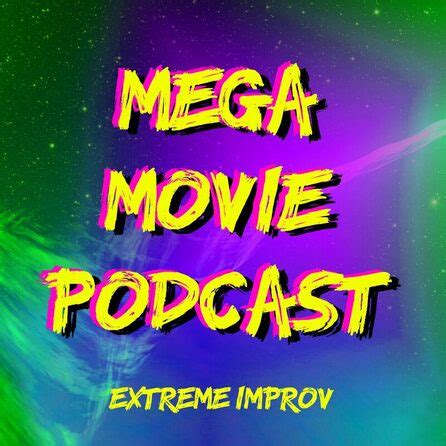 mega  podcast extreme improv