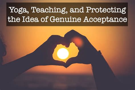 yoga teaching  protecting  idea  genuine acceptance bad