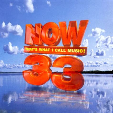 Now That S What I Call Music 33 [uk] Various Artists Songs