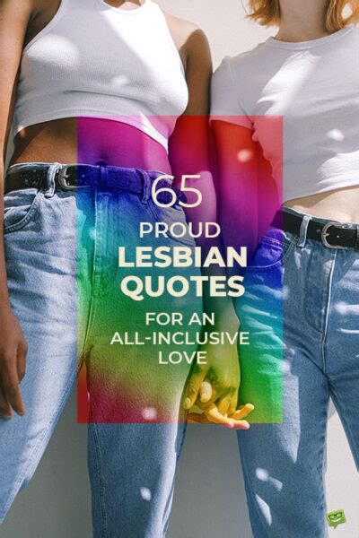 65 Proud Lesbian Quotes For An All Inclusive Love Cute Lesbian Quotes