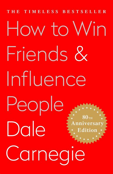 How To Win Friends And Influence People The Only Book You Need To Lead