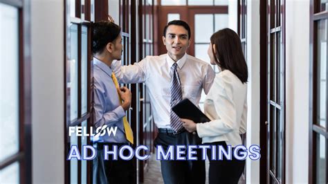 ad hoc meetings      fellowapp