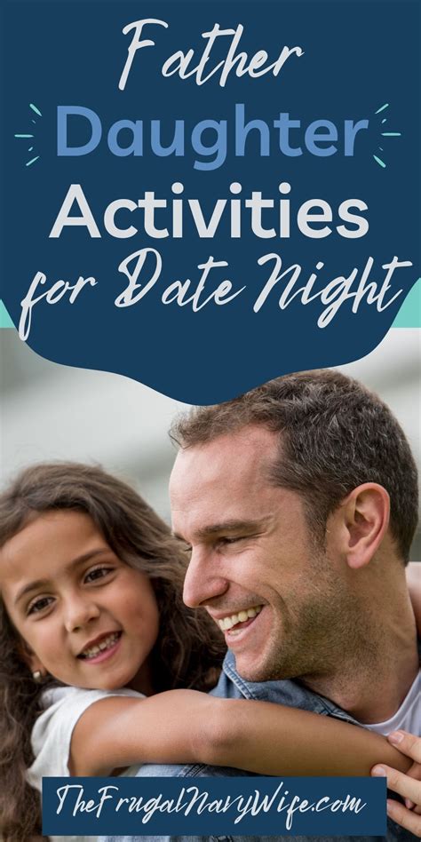 Father Daughter Activities For Date Night The Frugal Navy Wife