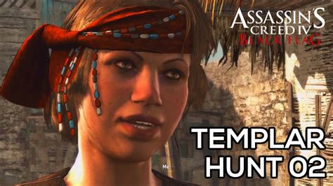 Assassin S Creed 4 Black Flag ¦ Templar Hunt 2 Rhona Dinsmore All