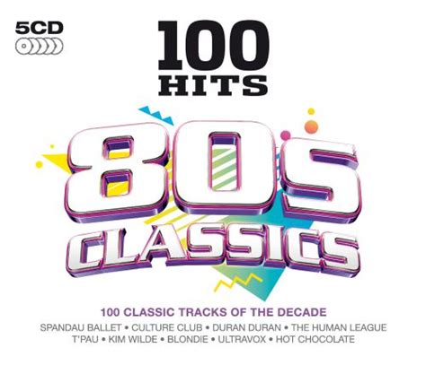 100 Hits 80s Classics Various Artists Songs Reviews Credits