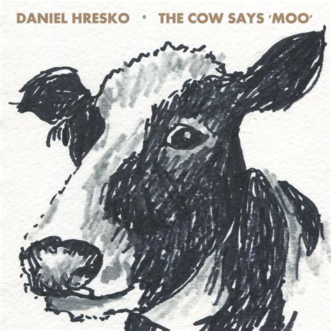 The Cow Says Moo Daniel Hresko
