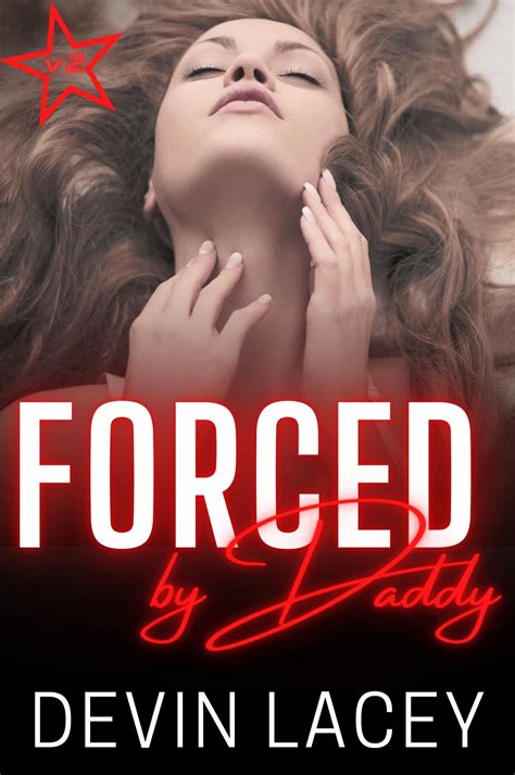 Forced By Daddy V2 Taboo Ddlg Age Play Forced Noncon Dubcon Erotica
