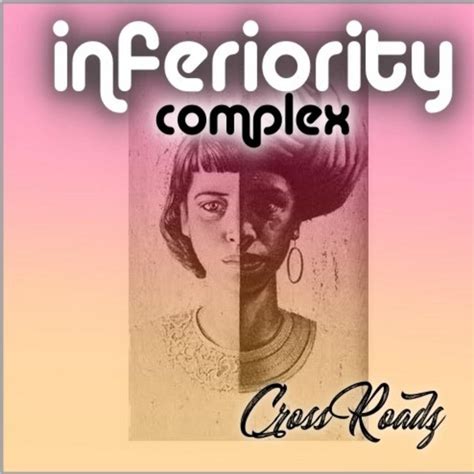 Inferiority Complex Single By Crossroadz Spotify