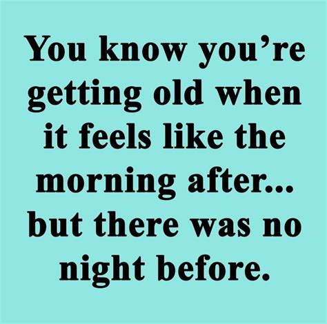 words of wisdom quotes fact quotes humor quotes getting older quotes