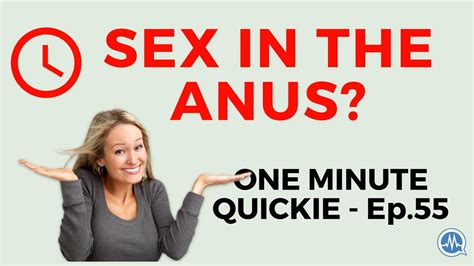 few important facts about anal sex one minute quickie episode 55