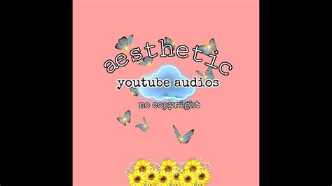 aesthetic youtube audio  copyright youtube
