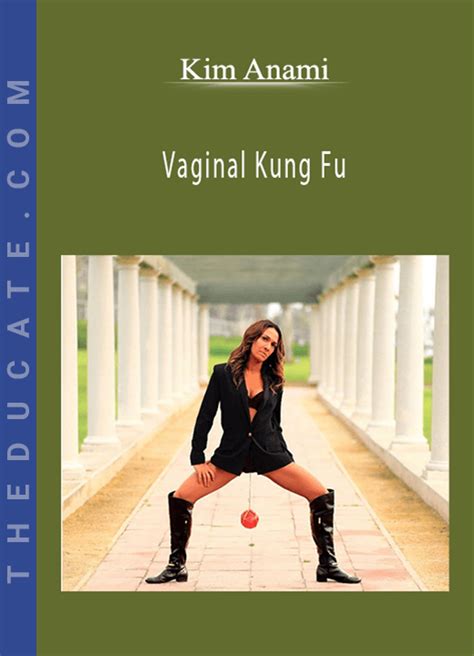 Kim Anami Vaginal Kung Fu