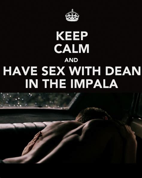 keep calm and have sex with dean in the impala jensen ackles photo